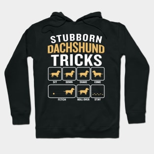 Dog Stubborn Dachshund Tricks Funny Sarcastic Quote 570 paws Hoodie